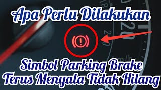 Simbol Hand Brake Menyala Tidak Padam #projek62 | Lihat DESCRIPTION