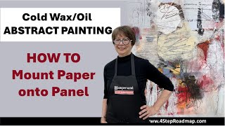 207 - When is your Painting Finished? Is it good enough? How do you MOUNT Paper onto panel?