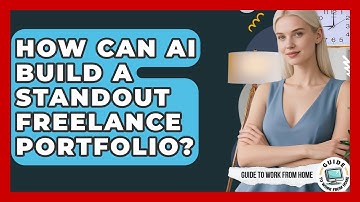 How Can AI Build A Standout Freelance Portfolio? - Guide To Work From Home