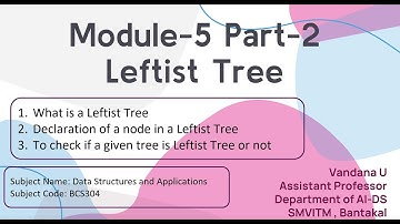 Leftist Tree - Module - 5 - Data Structures - BCS304