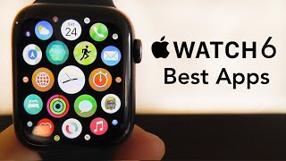 Best Apps for the Apple Watch Series 6 - Complete App List