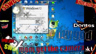 Windows 7 MLG (it's actually win 10, but it's nostalgia)