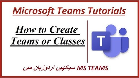 How to create teams or classes in Microsoft Teams- Microsoft Teams Tutorials for Teachers Urdu Hindi