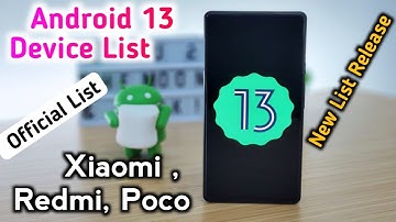 Android 13 New List For Xiaomi, Redmi & Poco Devices | Xiaomi Release New Android 13 List |