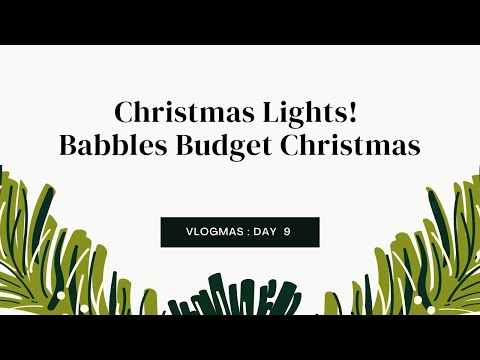 Babbles Budget Christmas - Vlogmas day 9 - Christmas lights!