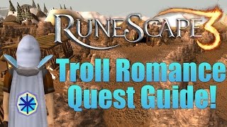 Runescape 3: Troll Romance Quest Guide 2015!