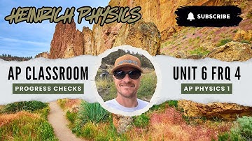 AP Physics 1: Unit 6 FRQ 4: AP CLASSROOM PROGRESS CHECK FRQ