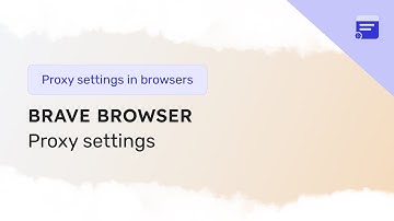 Step-by-Step Guide to Setting up a Proxy in Brave Browser