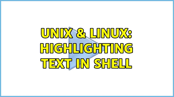 Unix & Linux: highlighting text in shell