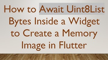 How to Await Uint8List Bytes Inside a Widget to Create a Memory Image in Flutter