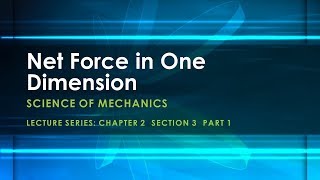 Net Force in One Dimension – Science of Mechanics