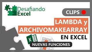 LAMBDA y ARCHIVOMAKEARRAY en Excel | Clips de Excel #67