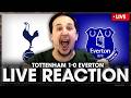 LIVE MATCH REACTION Tottenham Vs Everton @spurskingstv
