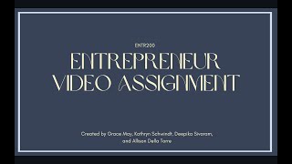 ENTR200 Entrepreneur Video Assignment