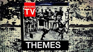 Psychic TV - Themes 2, Pt. 1 &amp; 2