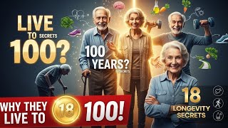 18 Longevity Secrets to Live a Healthy 100 Years | Wellness Explained