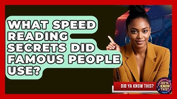 What Speed Reading Secrets Did Famous People Use? - Did Ya Know This
