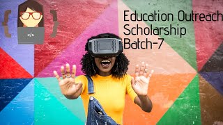 EDUCATION OUTREACH PROGRAM BATCH 7 Episode 1 | introduction to XR