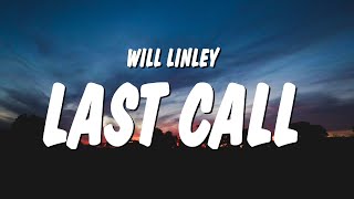Will Linley - Last Call (Lyrics)