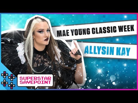 MAE YOUNG CLASSIC WEEK: ALLYSIN KAY on her dramatic return to the ring! - Superstar Savepoint