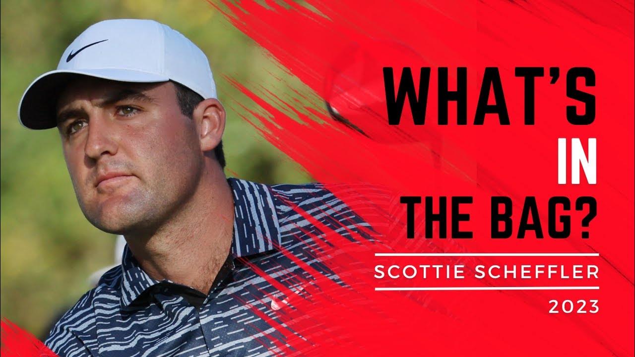 Scottie Scheffler What's In The Bag 2023 YouTube
