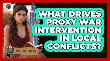What Drives Proxy War Intervention In Local Conflicts?
