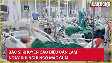 Bác sĩ khuyến cáo điều cần làm ngay khi nghi ngờ mắc cúm | Báo Lao Động