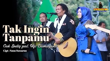 Tak Ingin Tanpamu - Cak Sodiq feat. Ulfi Damayanti (Official Live Video)