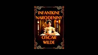 INFANTKINE NARODENINY - Oscar Wilde