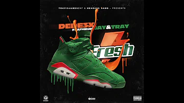 DeDe3x-Fresh Ft Jay & Tray (Official Song)