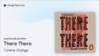 There There: From the Booker-prize longlisted… by Tommy Orange · Audiobook preview