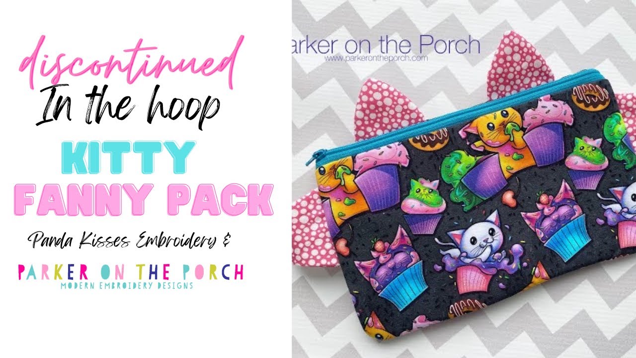 KITTY FANNY PACK In The Hoop Zipper Bag by Parker on the Porch YouTube
