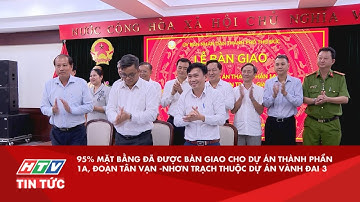 95% MẶT BẰNG ĐƯỢC BÀN GIAO CHO DỰ ÁN THÀNH PHẦN 1A, ĐOẠN TÂN VẠN-NHƠN TRẠCH THUỘC DỰ ÁN VÀNH ĐAI 3