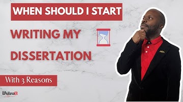 3 Reasons to Start Writing your Dissertation Now | When Should I Start Writing My Dissertation