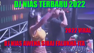 Dj Nias Terbaru 2022  Dj Nias Awena Sibai Falukha Ita  Dj Nias  Bass Awena Sibai Falukha Ita