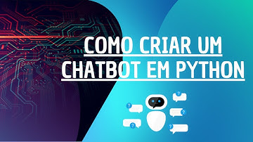 Como CRIAR um CHATBOT com PYTHON!?