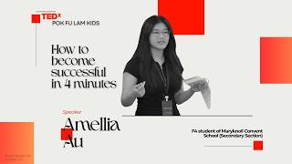 How to become successful in 4 minute | Amellia Au | TEDxPok Fu Lam Kids