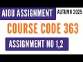 AIOU Code 363 Urdu Lazmi I (اردو لازمی) Solved Assignment No.1 & 2 | Autumn 2025 | HSSC I.Com