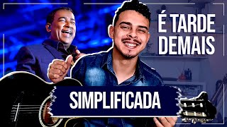 É tarde demais - Raça Negra  cifra simplificada (COVER) 