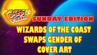 Pacific414 Pop Talk Sunday Edition: Wizards of the Coast Changes Gender of Cover Art
