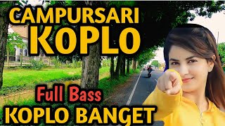 CAMPURSARI FULL BASS PALING GAYENG - DANGDUT KOPLO FULL BASS VIRAL - LEMBUT BASS GLERRR 