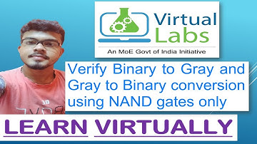 Binary to Gray and Gray to Binary conversion using NAND gates Using Virtual Lab