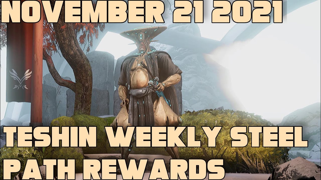 Warframe- Teshin Weekly Steel Path Rewards [November 21th 2021] - YouTube