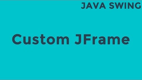 Java Custom jFrame