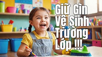 Bài Hát Giữ Gìn Vệ Sinh Trường Lớp | Chuyên Đề Đạo Đức Lớp 1 Cấp Thành Phố | Nhạc Thiếu Nhi