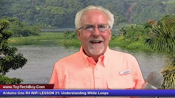 Arduino Uno R4 WiFi LESSON 21: Understanding While Loops