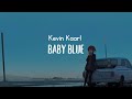 💔Baby Blue - Kevin Kaarl (English Translation)