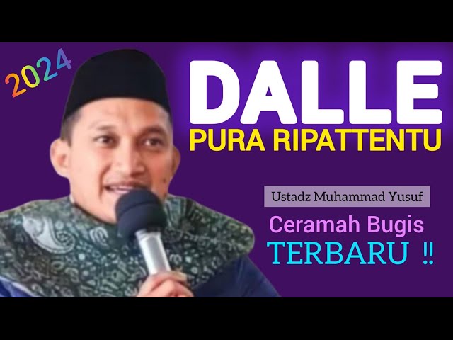 CERAMAH BUGIS - USTADZ MUHAMMAD YUSUF - DALLE PURA RIPATTENTU class=