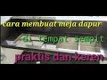 TUTORIAL; CARA MEMBUAT MEJA DAPUR, CUCiAN DAN KOMPOR, tempat kecil tapi keren..