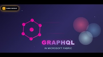 Fabric Monday 38: GraphQL in Microsoft Fabric